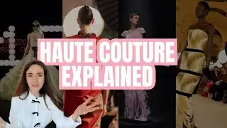 Haute Couture Week 101: What It Means for the Fashion Industry, History, The Impact, Careers & more!