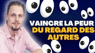 VAINCRE LA PEUR DU REGARD DES AUTRES | Podcast 