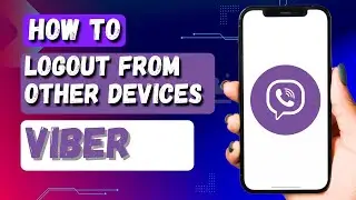How to Log Out Viber From Other Devices | Sign Out Viber