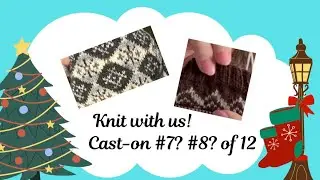 Knit with us! Cast-on #7? #8? of 12  #knitting