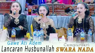 LANCARAN HUSBUNALLAH // GAWE ATI ADEM // ALL SINDEN // CAMPURSARI SWARA NADA // MELON AUDIO