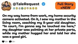 [FULL STORY] My Camera Caught My Mom Manipulating My Daughter Before Court