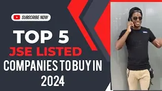 Top 5 JSE listed companies you can invest into in 2024