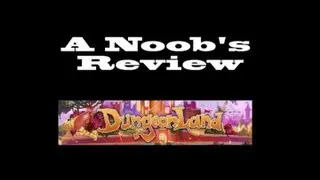 A Noob's Review: Dungeonland