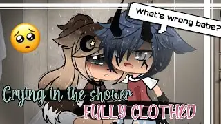 CRYING IN THE SHOWER FULLY CLOTHED PRANK ON BOYFRIEND|GachaLifePrank|Miss_Ally