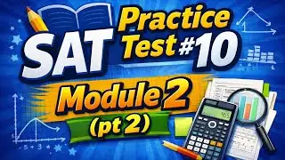 SAT Math (Practice Test 10 Module 2 (pt 2))