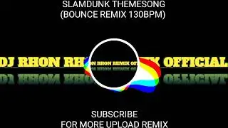 SLAM DUNK THEME SONG (BOUNCE REMIX 130BPM) 