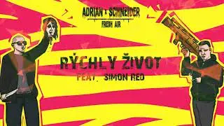 Adrian x Schneider - RÝCHLY ŽIVOT ft. Simon Red (prod. Deryck)