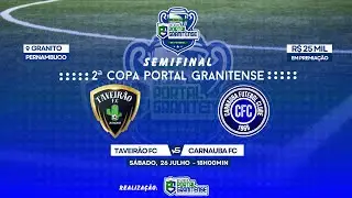 Taveir&atilde;o FC vs  Carnauba FC - SEMI FINAL - 2 Copa Regional de Clubes Portal Granitense  26-07-25