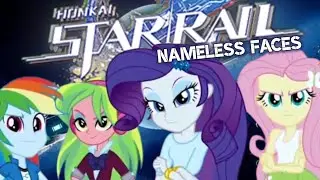 My Little Pony Equestria Girls Friendship Games [PMV] Nameless Faces [Honkai: Star Rail OST]
