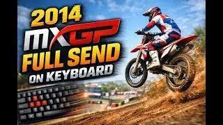 2014 MXGP | Full Send on Keyboard – Part 1