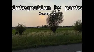 solving math/code until i get a job 3 - integration by parts