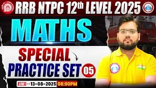 RRB NTPC Exam Analysis 2025 | NTPC Maths Special Practice Set 5 | RRB NTPC 12th Maths Paper Solution
