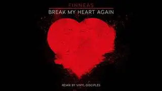 FINNEAS - Break My Heart Again (Vinyl Disciples Remix)