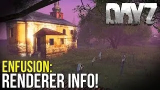 #DayZ ~ Enfusion: Renderer Info!