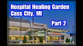 Healing Garden Cass City, MI Part Two