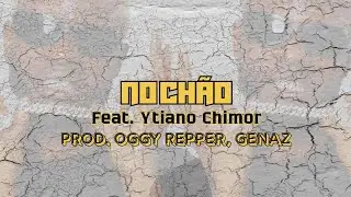 GENAZ - NO CH&Atilde;O Ft. Ytiano Chimor (Prod. Oggy Repper, Genaz) 
