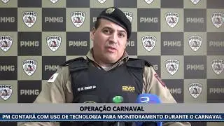 OPERA&Ccedil;&Atilde;O CARNAVAL: PM REFOR&Ccedil;A POLICIAMENTO E ANUNCIA INOVA&Ccedil;&Atilde;O TECNOL&Oacute;GICA PARA O CARNAVAL NA REGI&Atilde;O