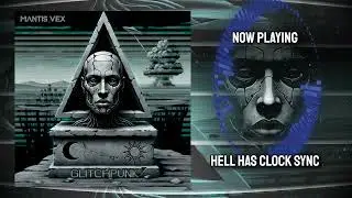 Mantis Vex - Hell Has Clock Sync (2025)