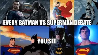 EVERY BATMAN VS SUPERMAN DEBATE EVER!!!