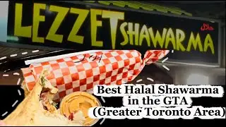 Best Halal Shawarma in GTA - Great Toronto Area | Canada 🇨🇦 | Mississauga | Lezzet Shawarma 🌯