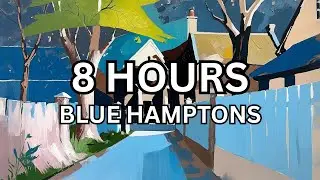 8 Hours of Hamptons in Blue &ndash; Silent Luxury Coastal Gallery Loop