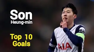 Son Heung-min's top 10 goals for Tottenham that you never seen !