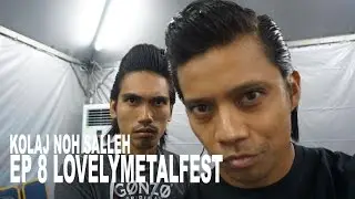 Kolaj Noh Salleh ep 8 LOVELYMETALFEST