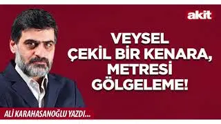 Yeni Akit - Ali Karahasanoğlu: Veysel çekil bir kenara, metresi gölgeleme!