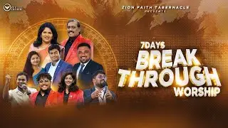 BREAKTHROUGH WORSHIP | Day - 7 | Rev. Elsie Daniel |Ps. Daniel Prabakaran |#zftchurch