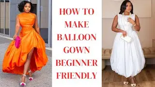 HOW TO MAKE BALLOON GOWN/BEGINNER FRIENDLY/DIY