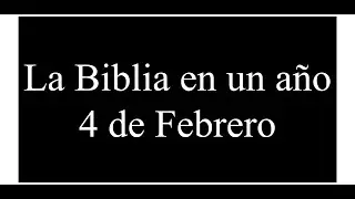 La Biblia en un Año 4 de Febrero