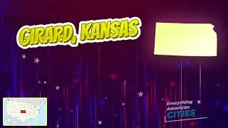 Girard, Kansas ⭐️🌎 AMERICAN CITIES 🌎⭐️