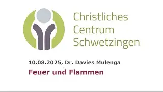 Feuer und Flammen (CCS 10.08.2025, Pastor Dr. Davies Mulenga)