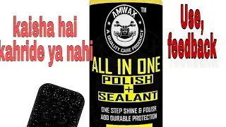 Amwax All in One Polish + Sealant Review | Car Shine & Protection Test | Kharide Ya Nahi?
