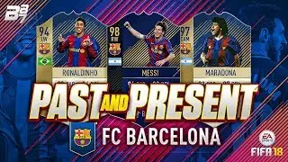 PAST AND PRESENT BARCELONA SQUAD BUILDER! | FIFA 18 ULTIMATE TEAM