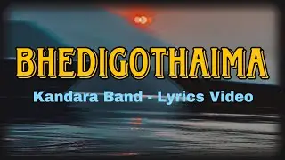 Kandara Band - Bhedigothaima |Lyrics Video|