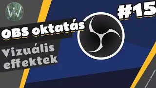🔴 OBS oktat&oacute;vide&oacute; &ndash; Viz&aacute;lis effektek #15  | Magyar (2025)