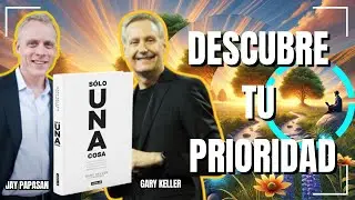 LA &Uacute;NICA COSA || Gary Keller y Jay Papasan || LOGRA TUS METAS #desarrollopersonal #2025
