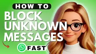How to Block Unknown Account Messages in WhatsApp - 2026