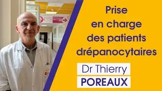 Prise en charge des patients drépanocytaires - Dr Thierry Poreaux, Médecin Biologiste