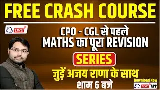 Maths | SERIES | FREE CRASH COURSE | Complete revision of Maths before CPO/CGL | Join Ajay Rana