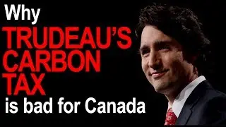 Why Trudeau's carbon tax is bad for Canada