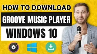 How to Download Groove Music player For Windows 10