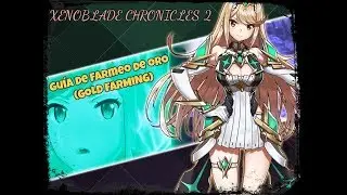 Xenoblade Chronicles 2 /Guía de Farmeo de oro rápido (GOLDFARMING).