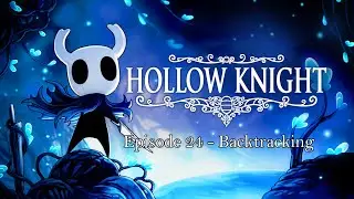 Backtracking [Hollow Knight]