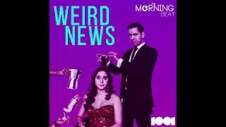 Weird News 25 - The Morning Beat (31/7/2017)