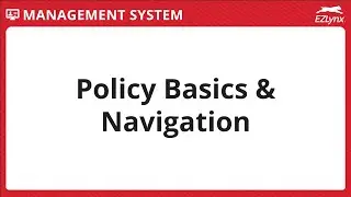 EZLynx 5 - Policy Basics & Navigation