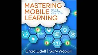 Mastering Mobile Learning Audiobook by Chad Udell