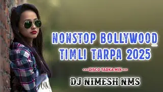 Nonstop Bollywood Trending Timli Tarpa 2025 ( Disco Tadka Mix ) Top 5 Song's Mix&reg; Dj Nimesh NMS 🥁🎤🎶